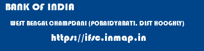 BANK OF INDIA  WEST BENGAL CHAMPDANI (POBAIDYABATI, DIST HOOGHLY)    ifsc code